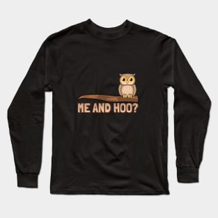 Mee and hoo Long Sleeve T-Shirt